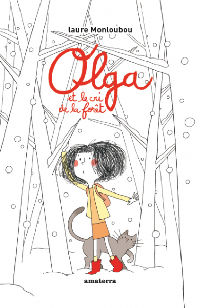 Olga et le cri de la forêt, de Laure Monloubou, éd. Amaterra