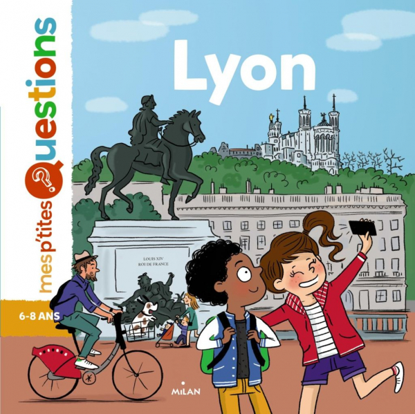 Lyon, d'Emmanuelle Ousset (texte) et Isabelle Maroger (illustrations), éd. Milan